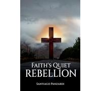 Faith’s Quiet Rebellion