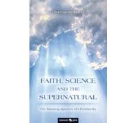 Faith Science And The Supernatural (ebook)