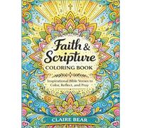 Faith & Scripture Coloring Book: Inspirational Bible Verses to Color, Reflect, and Pray