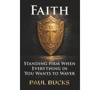 Faith: Standing Firm When Everything in You Wants to Waver