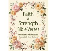 Faith & Strength Bible Verses Word Search Puzzles Deluxe Full Colour Edition: A Relaxing Christian Puzzle Book for Women (Stillwater Faith & Calm Series)