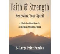 Faith & Strength: Renewing Your Spirit: Large Print Christian Word Search, Reflection & Coloring Book for Women Featuring Inspirational Puzzles, ... Encouragement (Faith & Strength Series)