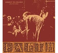 Faith - Subject to Change Plus First Demo [Vinilo]