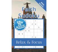 Faith Sudoku Puzzle Book: Sudoku Puzzles for Faith | Help Calm the Mind, Relax, and Focus | 6x9 Inches, 110 Pages | 50+ Puzzles | Solutions Included
