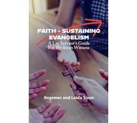 Faith-Sustaining Evangelism: A Lay Servant's Guide for Wesleyan Witness