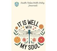 Faith Tales With Debz Journal :: It Is Well With My soul