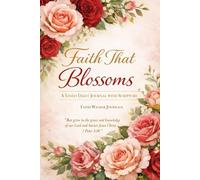 Faith That Blossoms: A Lined 6 x 9 Christian Floral Journal With 106 Pages Flowers and Bible Scripture for Daily Reflection and Prayer