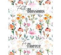 Faith That Blossoms - Fe que florece: A Woman’s Guide to Lasting Joy and Unshakable Faith / Una guía para la mujer hacia un gozo duradero y una fe inquebrantable (A bilingual devotional journal)