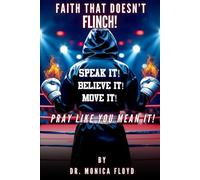 FAITH THAT DOESN'T FLINCH!: PRAY LIKE YOU MEAN IT!