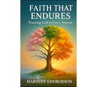 Faith That Endures: Trusting God in Every Season