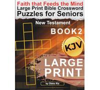 Faith that Feeds the Mind: Large Print Bible Crossword Puzzles for Seniors - Book 2: New Testament (KJV)