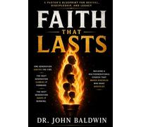 Faith that Lasts: Building a Multigenerational Church That Makes Disciples Who Make Disciples (The Biblical Wisdom Collection)