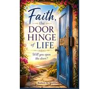 Faith, the Door Hinge of Life: Will you open the door?