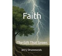 Faith: The Gift That Grows (The Bible Study Series)