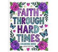 Faith Through Hard Times Adult Coloring Book