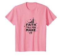 Faith Till You Make It - Cita inspiradora, Jesús Camiseta, Niños, Rosado, 3 años