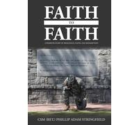 Faith to Faith: A Warrior Story of Resilience, Faith, and Redemption