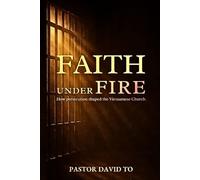 FAITH UNDER FIRE: How persecution shaped the Vietnamese Church