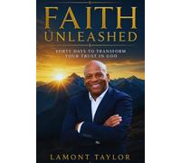 Faith Unleashed: 40 Days to Unleash Your Faith