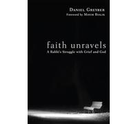 Faith Unravels: A Rabbi's Struggle with Grief and God