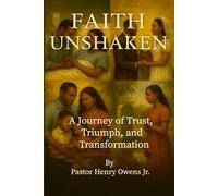 Faith Unshaken: A Journey of Trust, Triumph, and Transformation