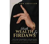 Faith, Wealth and Firdaws: The PURE Framework for Building a Life of Faith, Wealth and Legacy