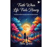 Faith When Life Feels Heavy: A 30-Day Devotional for Single Parents Raising a Child with Autism