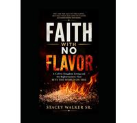 Faith With No Flavor: A Call to the Righteousness of Kingdom Living
