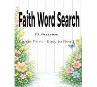 Faith Word Search: 72 Puzzles for Adults - Large Print Christian Word Search Book for Relaxation, Peace, and Stress Relief