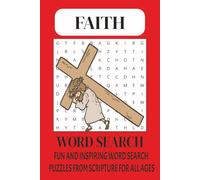 Faith Word Search Puzzle Book: Word Searches with Easy to Read Print about Christian Faith, Bible ,Jesus ,Bible Scriptures and More|6x9 inches ,110 ... for Vacations , Holidays or Free Time.