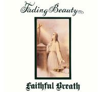 Faithful Breath - Fading Beauty