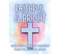 Faithful & Bright: Christian Coloring Book with Uplifting Scripture and Simple Designs to Inspire Faith, Joy & Creativity