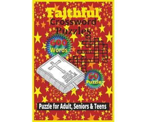 Faithful crossword puzzle. 600 words 60 puzzle. Puzzle for Adult, seniors, and Teens. Holy Bible: Crossword Puzzle with easy to Read Prints about ... and more. 6x9 inches, 120 pages 60 puzzle
