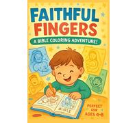 Faithful Fingers: A Bible Coloring Adventure
