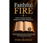 Faithful FIRE: How to Build Wealth Without Losing Your Soul