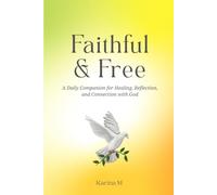 Faithful & Free: A 90-Day Recovery Journal: A daily practice of faith, gratitude, and growth