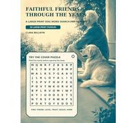 Faithful Friends Through the Years: A Large-Print Dog Word Search for Seniors