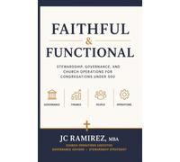 Faithful & Functional: Stewardship, Governance, and Church Operations for Congregations Under 500
