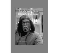 Faithful in Flesh: Living the True Gospel