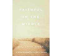 Faithful in the Middle: A 40-Day Devotion for Churches in Transition