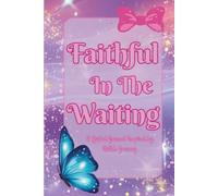 Faithful in the Waiting: A Guided Journal Inspired by Ruth's Journey: Grow in Faith and Find Hope in Seasons of Uncertainty