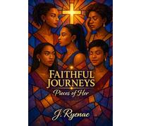 Faithful Journey's: Pieces Of Her