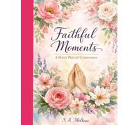 Faithful Moments: A Daily Prayer Companion