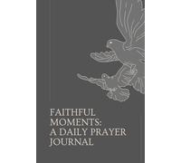 Faithful Moments: A Daily Prayer Journal