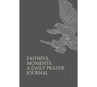 Faithful Moments: A Daily Prayer Journal