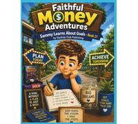 Faithful Money Adventures--Sammy Learns About Goals--Book 21