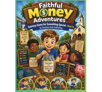 Faithful Money Adventures-Sammy Saves for Something Special--Book 15