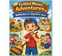Faithful Money Adventures-Working Hard with a Happy Heart-Book 9