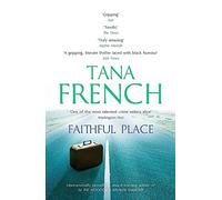 Faithful Place: Tana French (Dublin Murder Squad, 3)