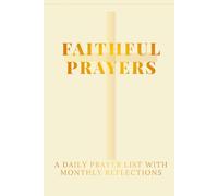 Faithful Prayers: A Simple Prayer Journal to Record Requests, Answers, and Gratitude